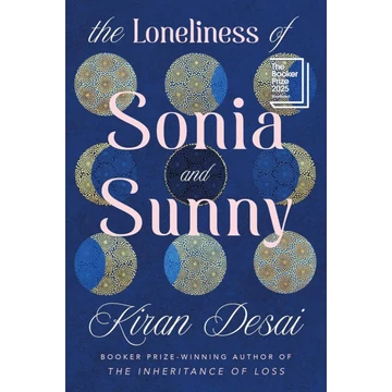 The Loneliness of Sonia and Sunny: Shortlisted for the Booker Prize 2025
