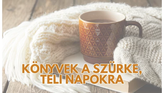 Könyvek, hogy túléljük a szürke hétköznapokat