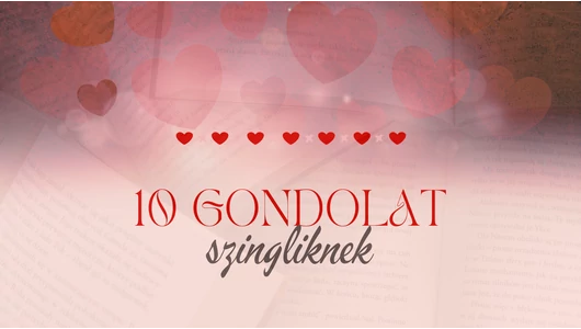 10 gondolat a boldogságról – szingliknek, Valentin-napra!