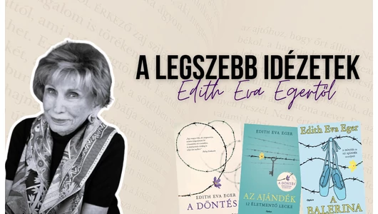 “A szabadságunk abban rejlik, hogy megtanuljuk magunkhoz ölelni azt, ami történt.” - 98 évesen elhunyt Edith Eva Eger