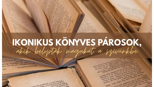 Ikonikus könyves párosok, akik belopták magukat a szívünkbe