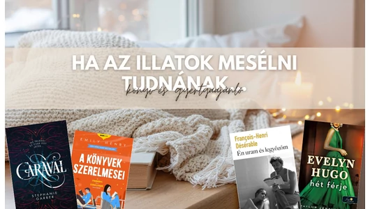 Ha az illatok történeteket mesélnének… - olvasmány-és gyertyaajánló könyvmolyoknak