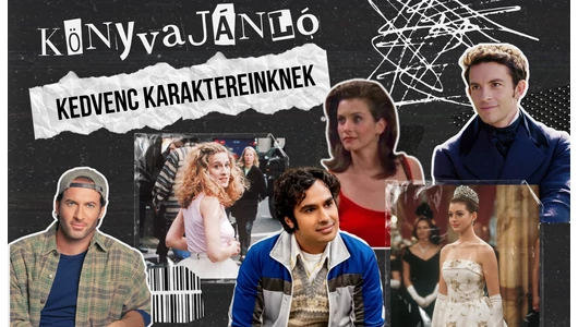 Könyvajánló kedvenc karaktereinknek - ezt a 6 könyvet biztosan szívesen olvasnák!