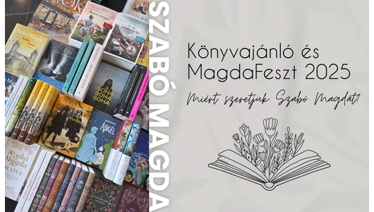 Erős nők, fantasztikus történetek - Szabó Magda öröksége és a MagdaFeszt