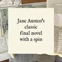 Persuasion: The Complete Novel, Featuring the Characters' Letters and Paper